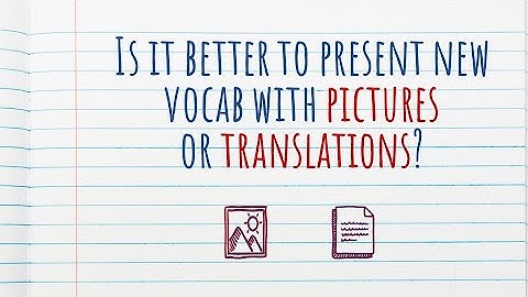 Unpacking (SLA) articles - Episode 25: Vocab with Pictures vs. Translations