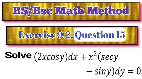 Math: method ex9.2 Q15|How to Solve differential equation (2𝑥cos⁡𝑦) 𝑑𝑥+𝑥²(sec⁡𝑦−sin⁡𝑦) 𝑑𝑦=0