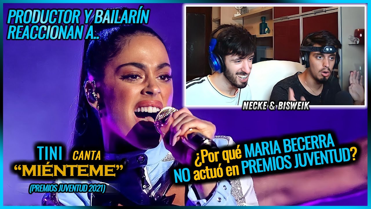 TINI - MIÉNTEME ¿Por qué MARIA BECERRA NO ACTUÓ en los PREMIOS JUVENTUD? | REACCIÓN #NeckeYBisweik
