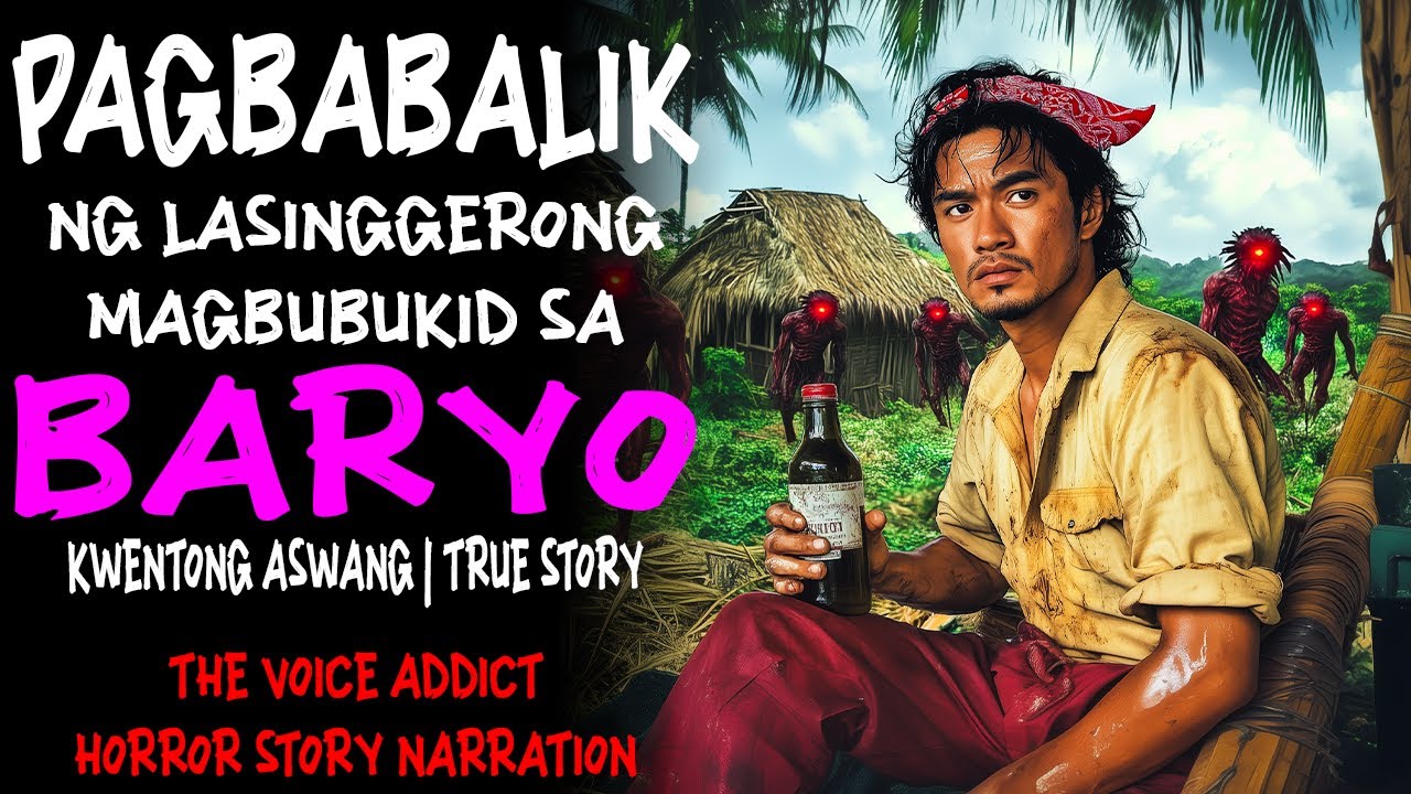 PAGBABALIK NG LASINGGERONG MAGBUBUKID SA BARYO (Aswang True Story)