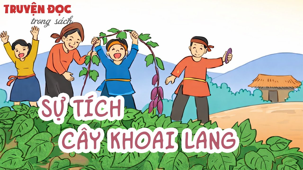 Sự tích cây khoai lang | Tiếng Việt 2, tập 2 | Kết nối tri thức với cuộc sống