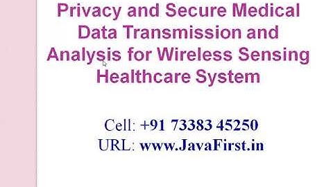 IEEE 2017: Privacy & Secure Medical Data Transmission & Wireless Sensing Healthcare System