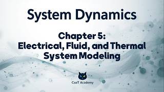 Celebrity System Dynamics Course | Chapter 5: Electrical, Fluid, and Thermal System Modeling Wealth