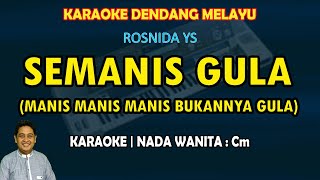 Semanis Gula karaoke melayu Rosnida YS nada wanita Cm (Manis manis manis bukannya gula)