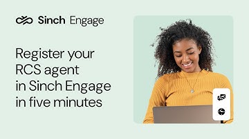 How to register your RCS Agent in Sinch Engage in five minutes