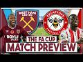 West Ham Utd V Brentford Preview FA Cup This Is A Good Chance To Have A Serious Cup Run West Ham Utd V Brentford Preview FA Cup This Is A Good Chance To Have A Serious Cup Run
