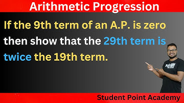 If the 9th term of an A.P. is zero then show that the 29th term is twice the 19th term.