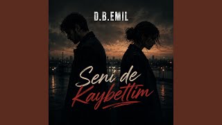 Seni de Kaybettim - D.B.Emil