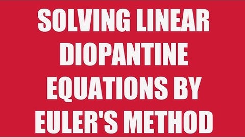 Solving linear Diopantine equation by Euler