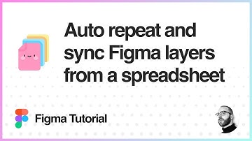 Figma Tutorial: Auto repeat and sync Figma layers from a spreadsheet