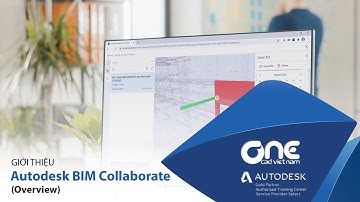 OneCAD | Giới thiệu tổng quan về Autodesk BIM Collaborate