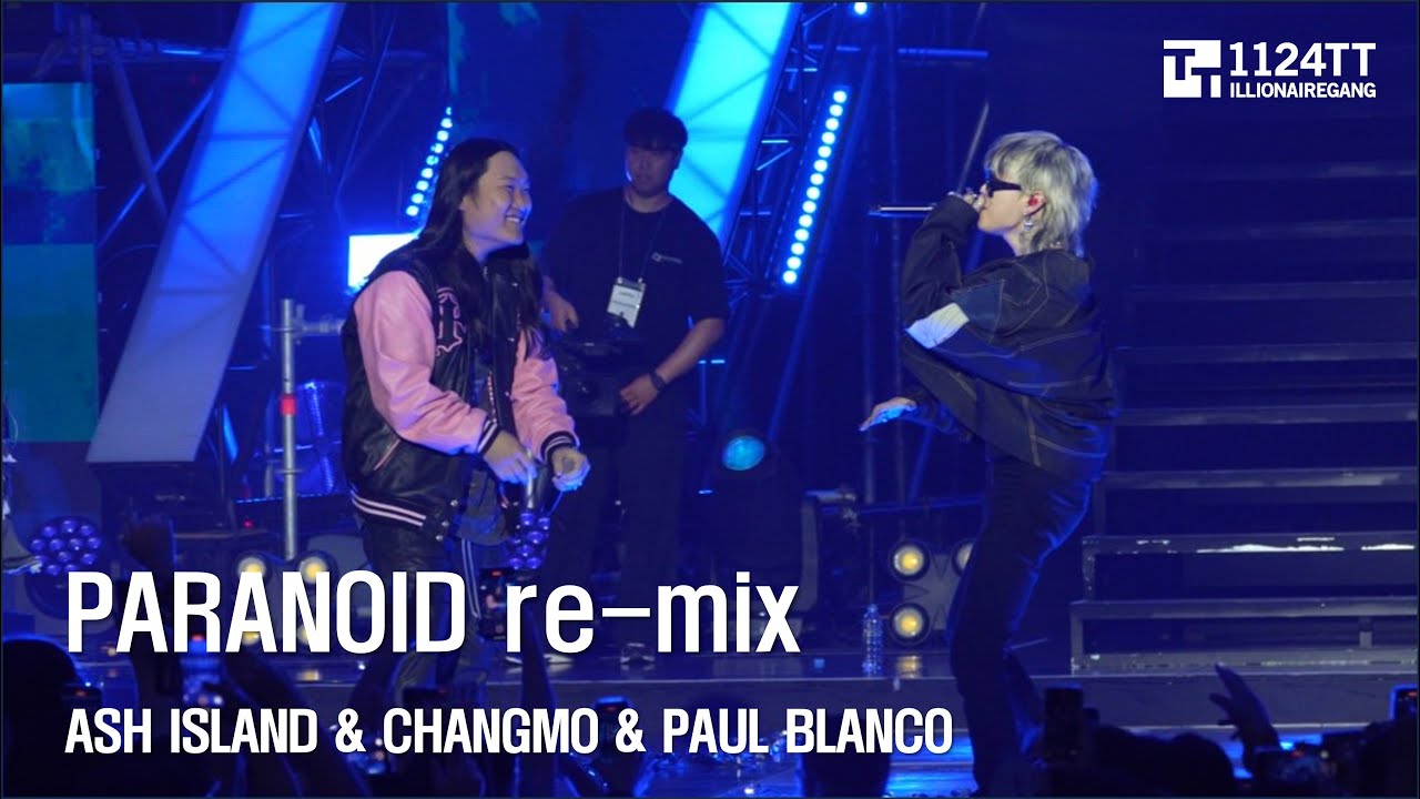 2023.11.05 PARANOID re-mix (앵콜) : ASH ISLAND & CHANGMO & PAUL BLANCO (UGRS:ROSE FROM CONCRETE)