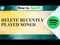 How To Delete Recently Played Songs On Spotify — Quick &amp; Easy Guide 2025