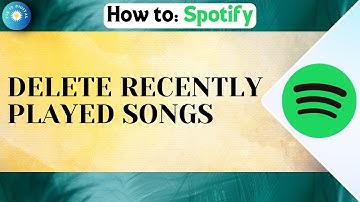 How To Delete Recently Played Songs On Spotify — Quick & Easy Guide 2025