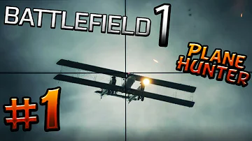 Battlefield 1 - Plane Hunter #1