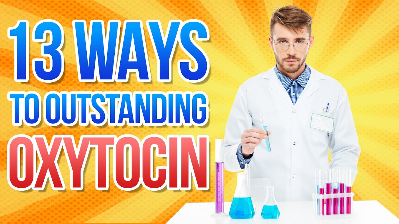 Oxytocin Natural Ways To Increase Oxytocin Natural Ways To Increase