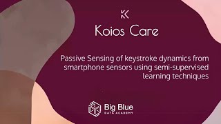 Passive Sensing of Keystroke Dynamics from Smartphone Sensors | Big Blue Data Academy x KOIOS Care screenshot 5