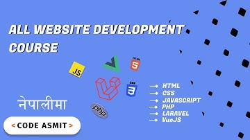 All web development course in Nepali | Asmit Nepali | @codeasmit