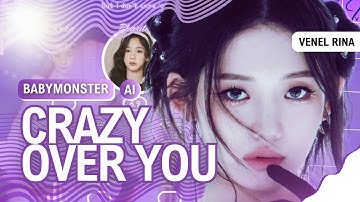 [AI COVER] BABYMONSTER - CRAZY OVER YOU (Original by BLACKPINK) | Line Distribution