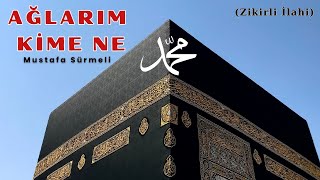 Ağlarım Kime Ne | Mustafa Sürmeli ( Zikirli İlahi  ) Resimi