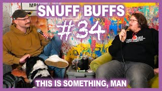 #34 Snuff Buffs
