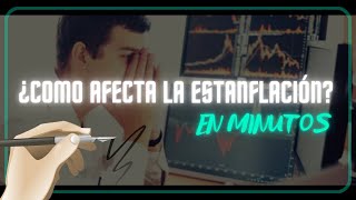 ¿COMO AFECTA LA ESTANFLACIÓN? en minutos