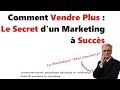 Comment vendre plus - Le Secret du Marketing