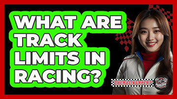 What Are Track Limits In Racing?