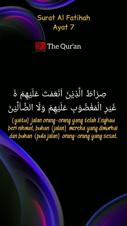 Surat Al Fatihah, Shiratal ladzina an‘amta alaihim ghairil maghdhūbi alaihim wa lad dhāllīn// Ayat 7