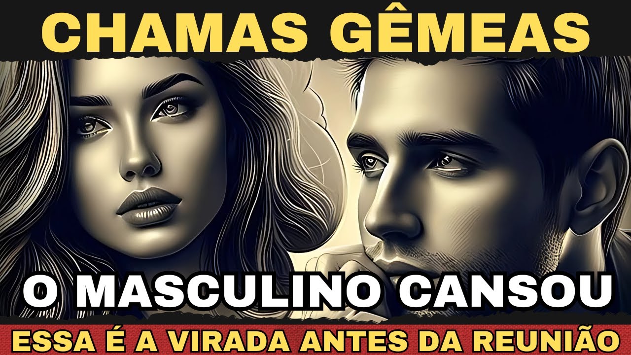 🔥 O Masculino Está Pronto. Essa É a Virada Antes da Reunião das Chamas Gêmeas