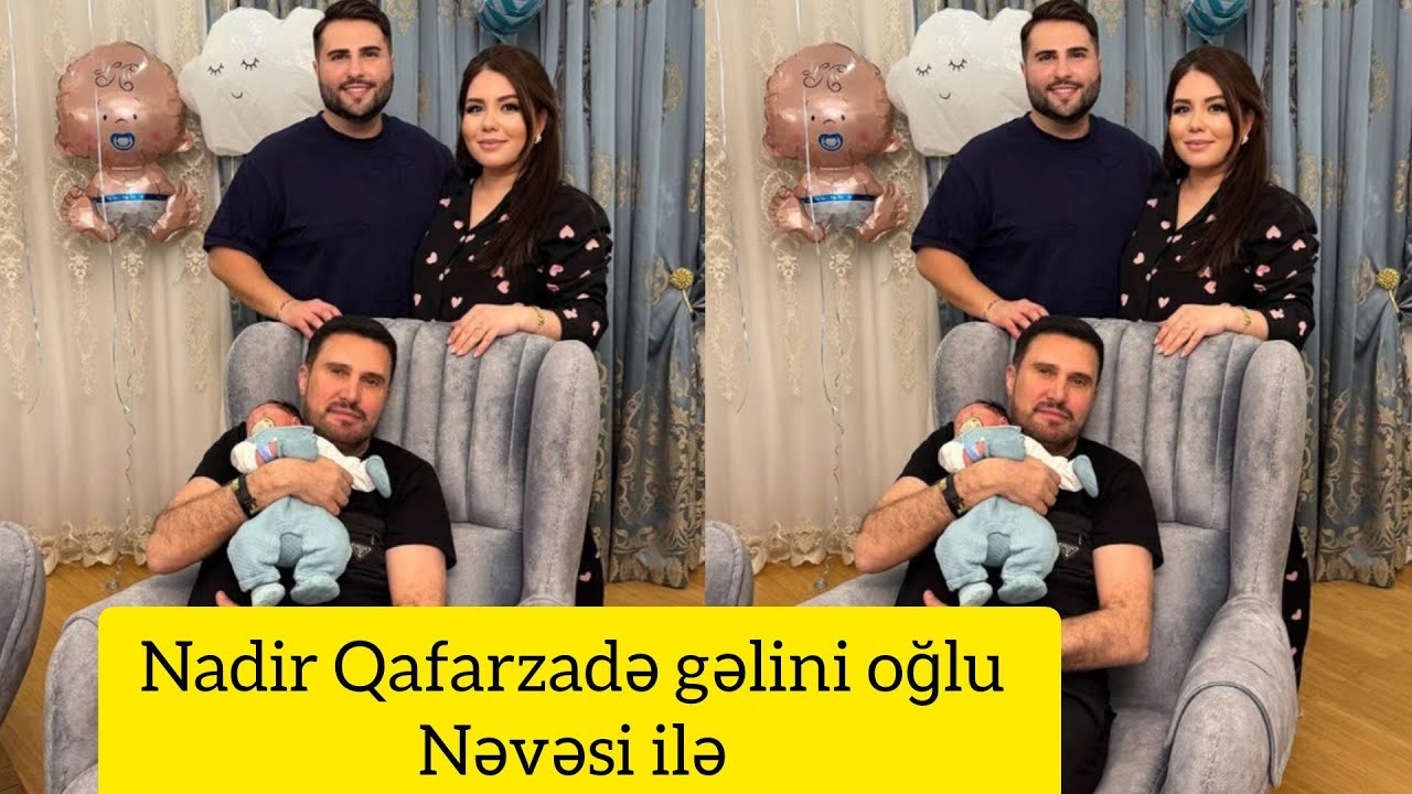 Nadir Qafarzadə gəlini oğlu Nəvəsi ilə 