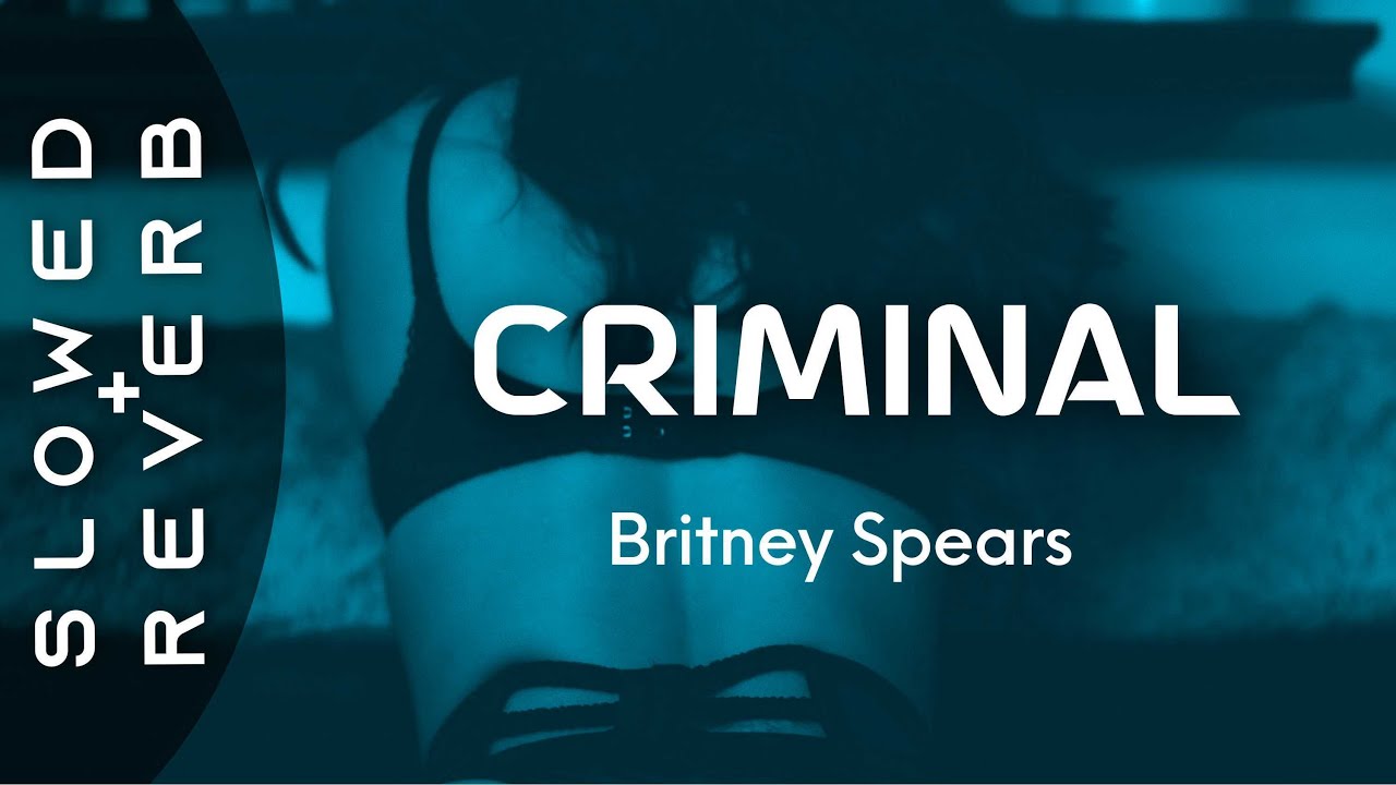 Britney Spears - Criminal (s l o w e d + r e v e r b) "But mama, I'm in love with a criminal"