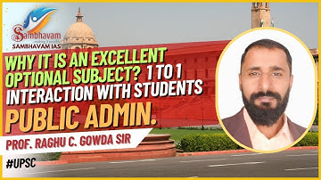 "Public Administration: Why It Is an Excellent Optional Subject | Prof Raghu C Gowda |SambhavamIAS