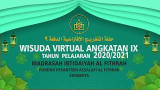 WISUDA VIRTUAL ANGKATAN IX MADARASAH IBTIDAIYAH AL FITHRAH SURABAYA