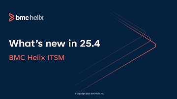 What’s new in BMC Helix ITSM 25.4