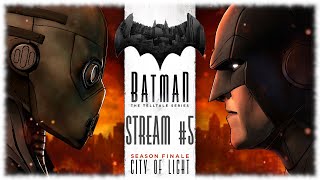 Batman - The Telltale Series. Финал и мнение об игре [СТРИМ №5] Город Света / City of Light.