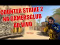 COUNTER STRIKE 2 AO VIVO NA GAMERSCLUB #iniciante #cs2 #live