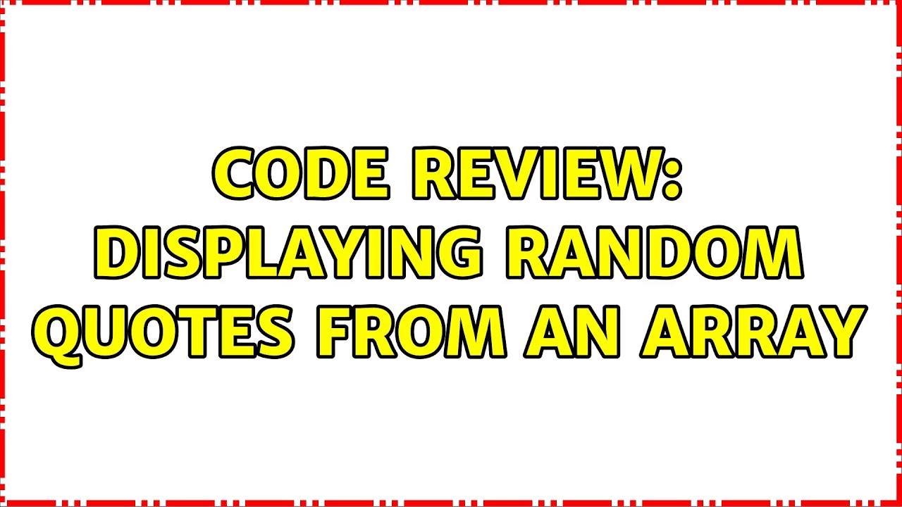 Code Review: Displaying random quotes from an array (3 Solutions ...