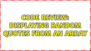 Code Review: Displaying random quotes from an array (3 Solutions!!) Net Worth