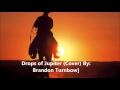 Drops Of Jupiter  (Cover) By: Brandon Turnbow