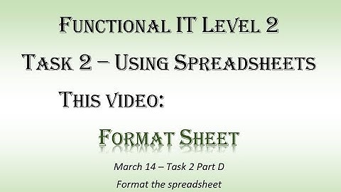 Task 2d, Part 6 - Formatting, ICT FS, Edexcel Level 2 Exam, March 14