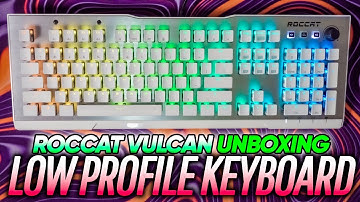Roccat Vulcan Unboxing! Low Profile Keyboard for $120