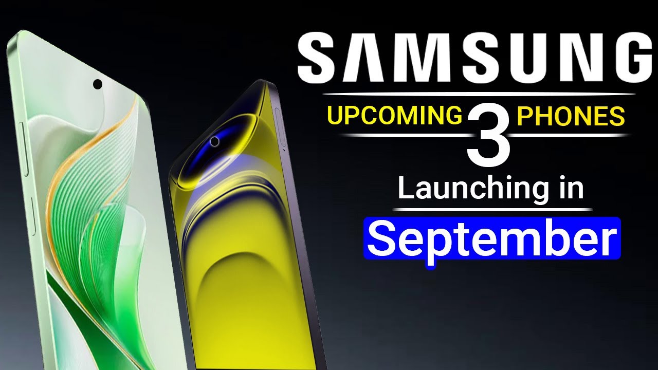 Samsung Top 3 UpComing Phones in September 2025 ! Price & Launch Date ...