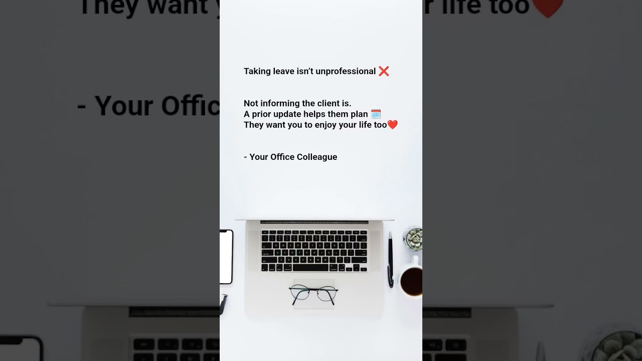 Taking Leave Is Not Unprofessional | Client Communication Matters