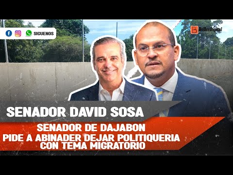 Senador de Dajabón pide a Abinader dejar politiquería con tema migratorio