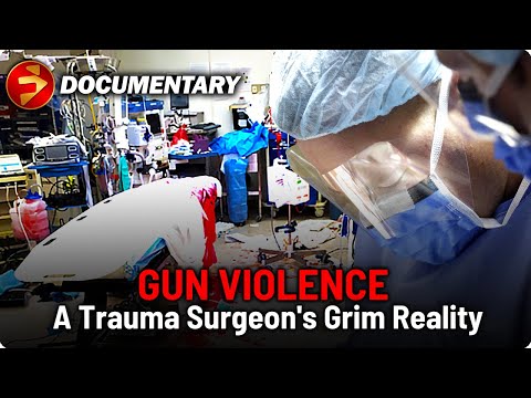 HOW GUN VIOLENCE LOOKS IN HOSPITALS | A TRAUMA SURGEON'S GRIM REALITY | GUN SHOT WOUND DOCUMENTARY