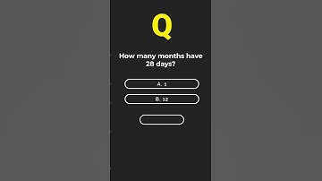 How many months have 28 Days? EASY QUIZ | ANSWER IN 5 SECONDS #iqtest #quiz #shorts #gk