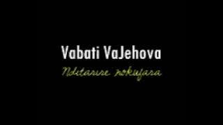 Vabati Vajehovah- nditarire nokufara