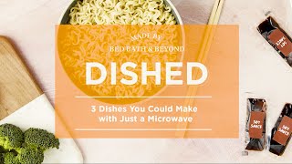 Dished: 3 Dishes You Could Make with Just a Microwave