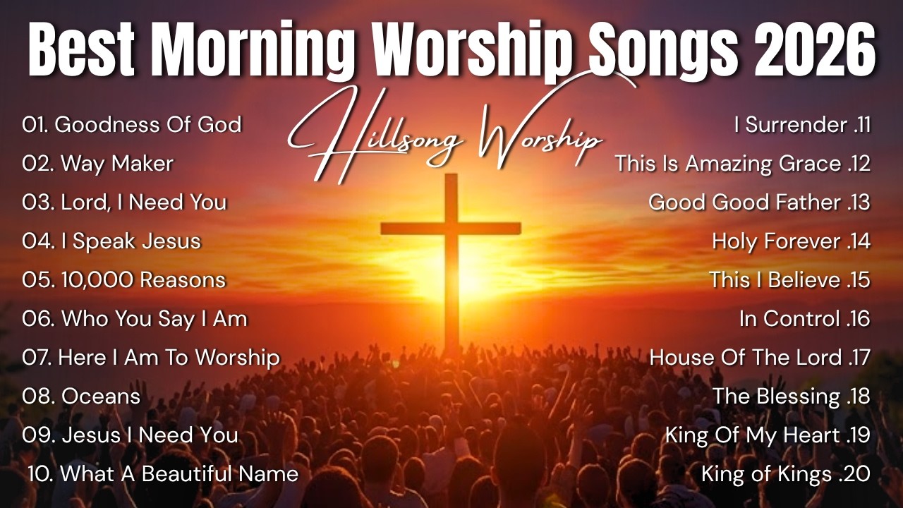 Best Morning Worship Songs 2026-2 hour Playlist with Praise, Holy Forever & Oceans |Feel God’s Peace